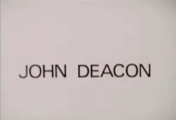 Happy birthday dear John Deacon XX                        