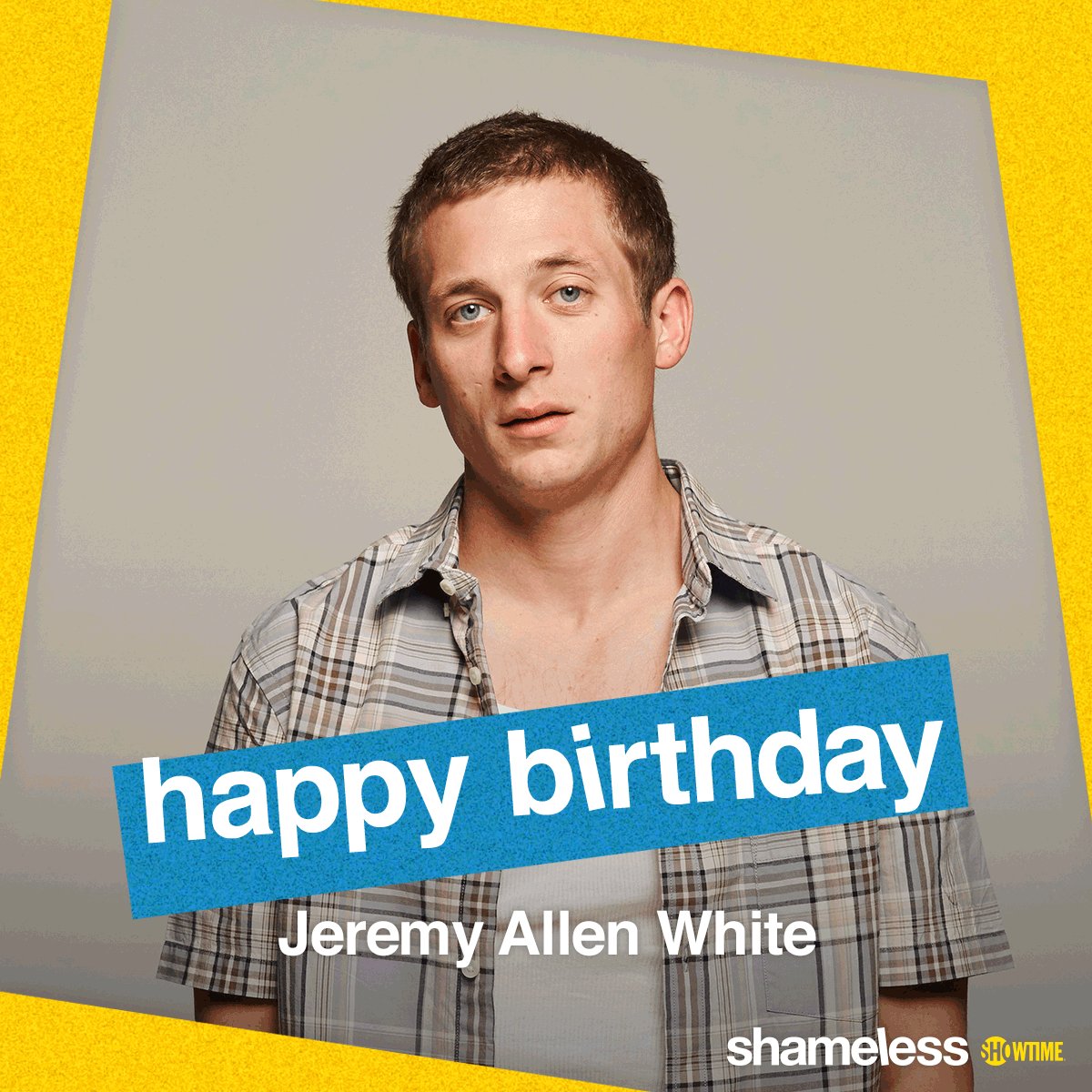 Join us in wishing Jeremy Allen White a very happy and #Shameless birthday! π #OnlyOnShowtime