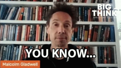 You Know Malcolm Gladwell GIF