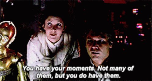 Princess Leia You Have Your Moments GIF