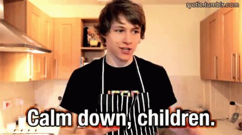 Calm Down, Children GIF