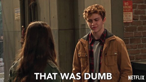 That Was Dumb Stupid GIF