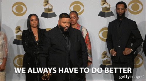 We Always Have To Do Better We Have To Improve GIF