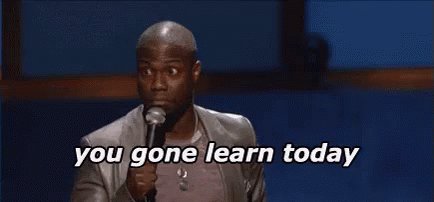 You Gone Learn Today GIF