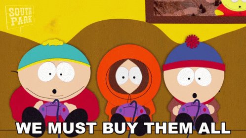 We Must Buy Them All Eric Cartman GIF