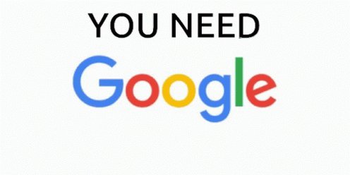 You Need Google GIF