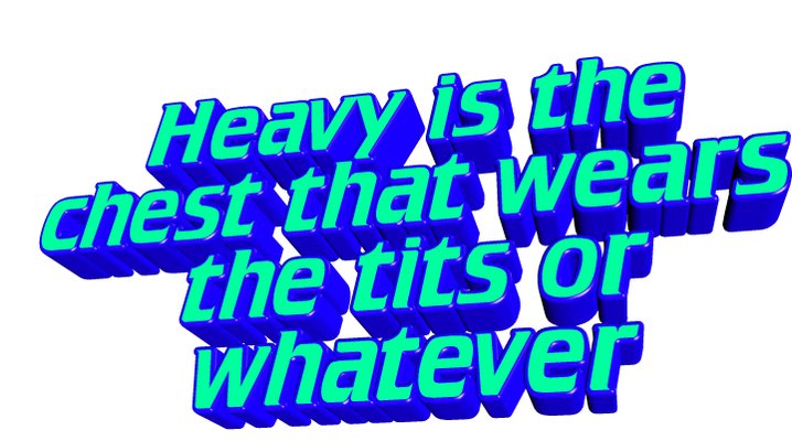 Animated Text on X: Heavy is the chest that wears the tits or whatever   / X