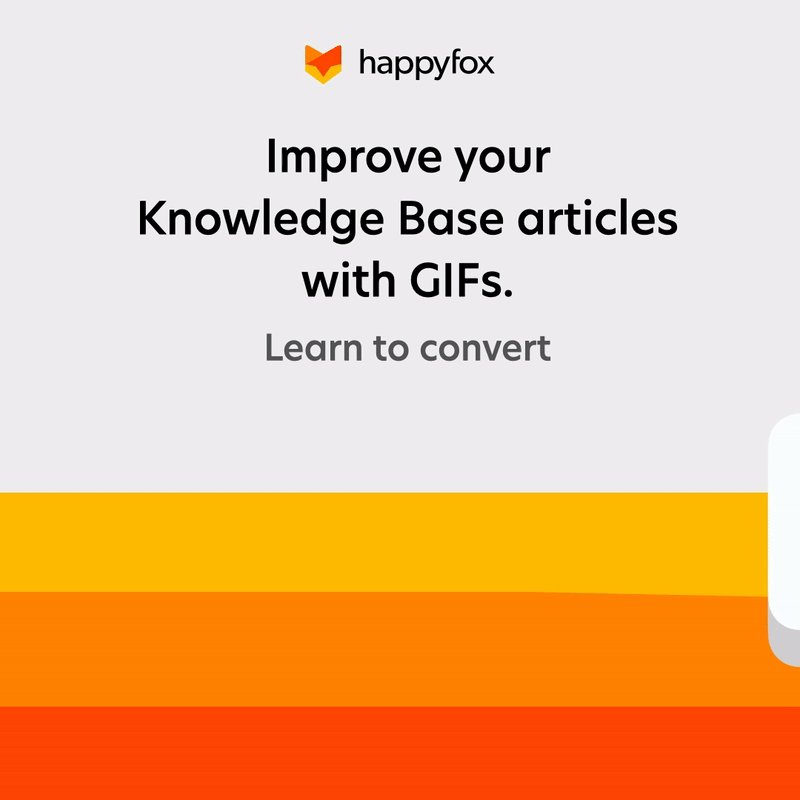 How to Create Animated GIFs for your Knowledge Base Articles – Customer  Service Blog from HappyFox