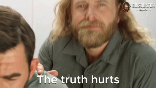 The Truth Hurts Reality GIF