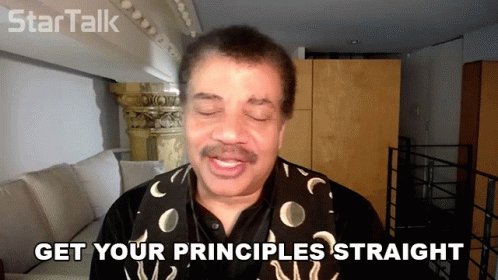 Get Your Principles Straight Neil Degrasse Tyson GIF