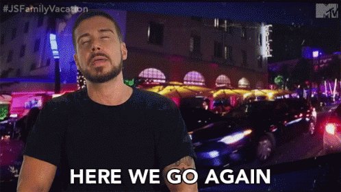 Here We Go Again Here It Comes GIF