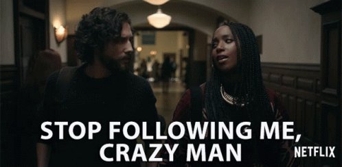 Stop Following Me Crazy Man Ashley Blaine Featherson GIF