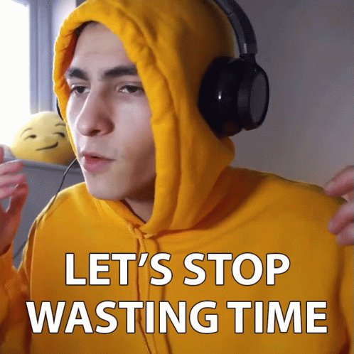 Lets Stop Wasting Time Lets Get To It GIF