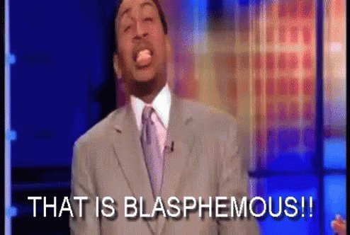That Is Blasphemous GIF