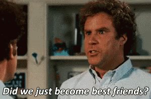 Did We Just Become Best Friends? GIF