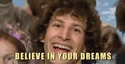 Believe In Your Dreams GIF