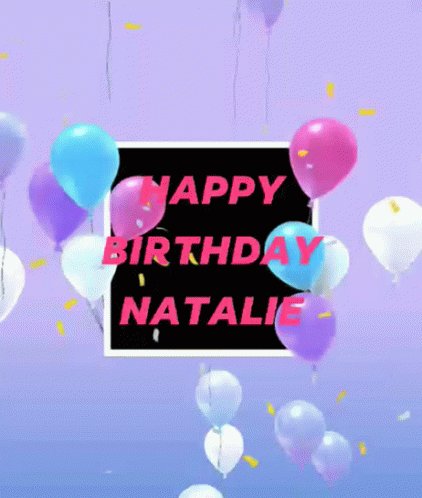   Happy birthday Natalie        