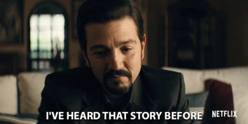Ive Heard That Story Before Same Old Story GIF