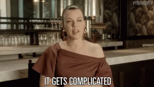 It Gets Complicated GIF