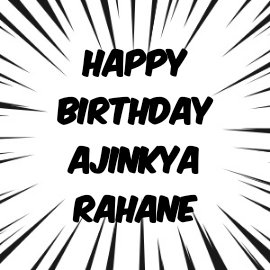   Happy birthday Ajinkya Rahane 
