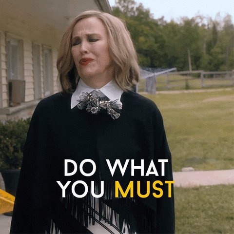 do what you must schitts creek GIF by CBC