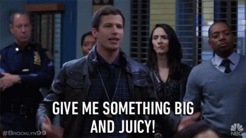 Give Me Something Big And Juicy GIF