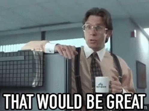 That Would Be Great Office GIF