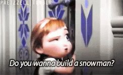Do You Wanna Build A Snowma...