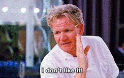 Gordon Ramsay IDont Like It GIF