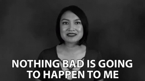 Nothing Bad Is Going To Happen To Me Nothing Will Happen GIF