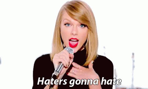 Taylor Swift : "Haters...