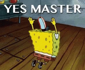 SpongeBob verbeugt sich und drüber steht "yes Master&q