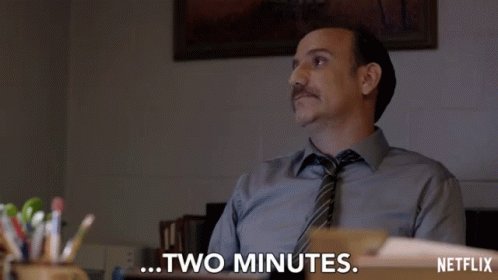 Youve Got Two Minutes Thats...