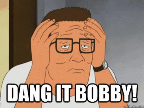 Dang It Bobby! - King Of The Hill GIF