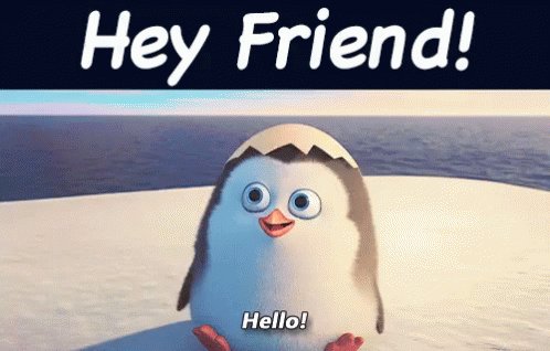 Hey Friend GIF