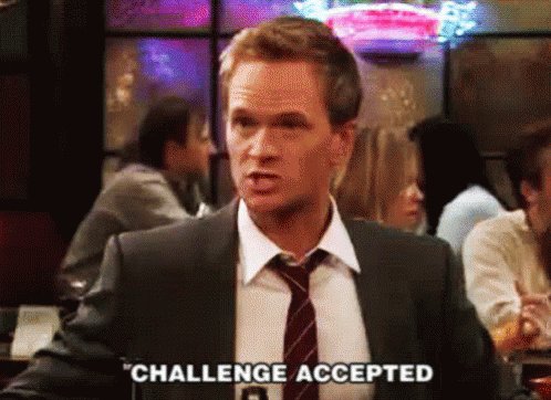 "Challenge Accepted" meme from How I Met Your Moth