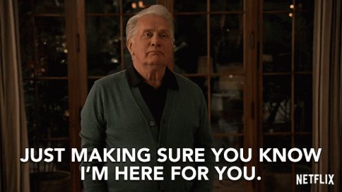 Just Making Sure You Know Im Here For You Martin Sheen GIF