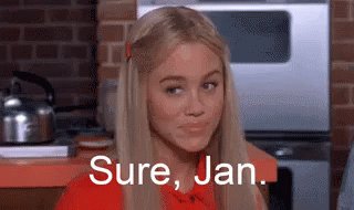 Sure Jan... GIF