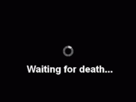 Waiting For Death Waiting To Die GIF