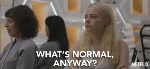 What Normal Anyway Serious Face GIF