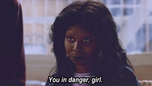 you in danger girl whoopy g...