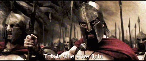 This Is Where We Fight - 300 GIF