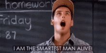 Smart IAm The Smartest Man ALive GIF