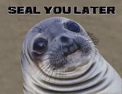 See You Later Seal You Later GIF