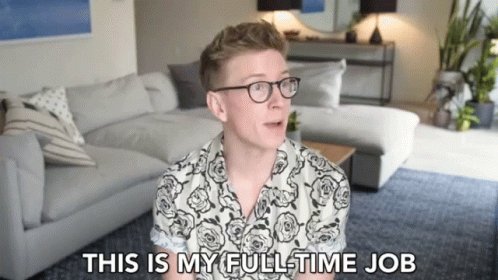 This Is My Full Time Job Full Time Gig GIF