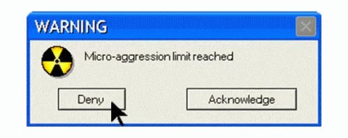 Microaggression Error Message GIF