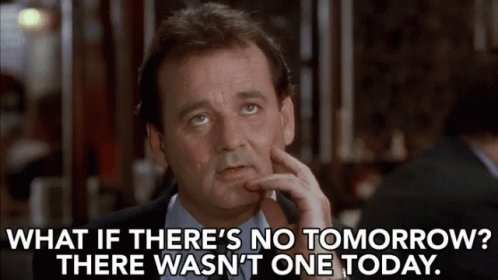 What If What If Theres No Tomorrow GIF