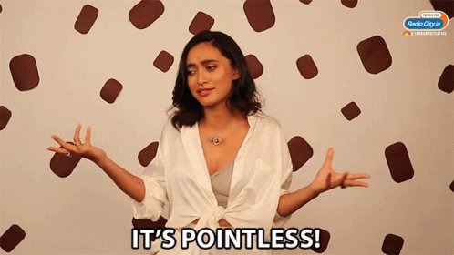 Its Pointless Useless GIF