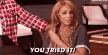 Tamar Braxton You Tried It GIF