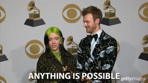Anything Is Possible Nothing Is Impossible GIF